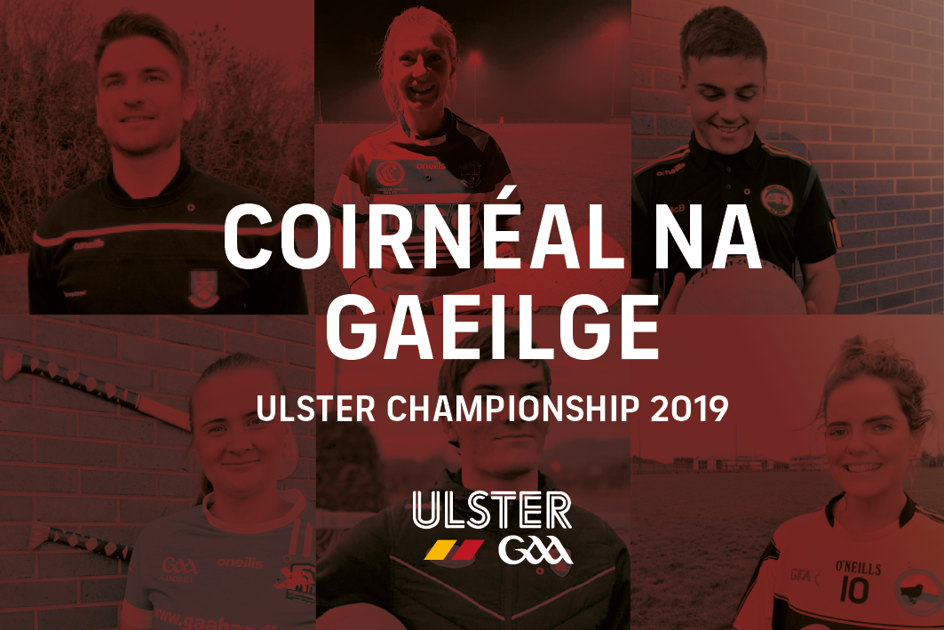 Ulster GAA launch Coirnéal na Gaeilge at the 2019 Ulster Championship